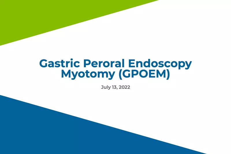 Gastric Peroral Endoscopy Myotomy (GPOEM)