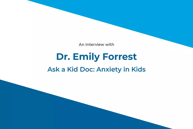 Ask a Kid Doc: Anxiety in kids