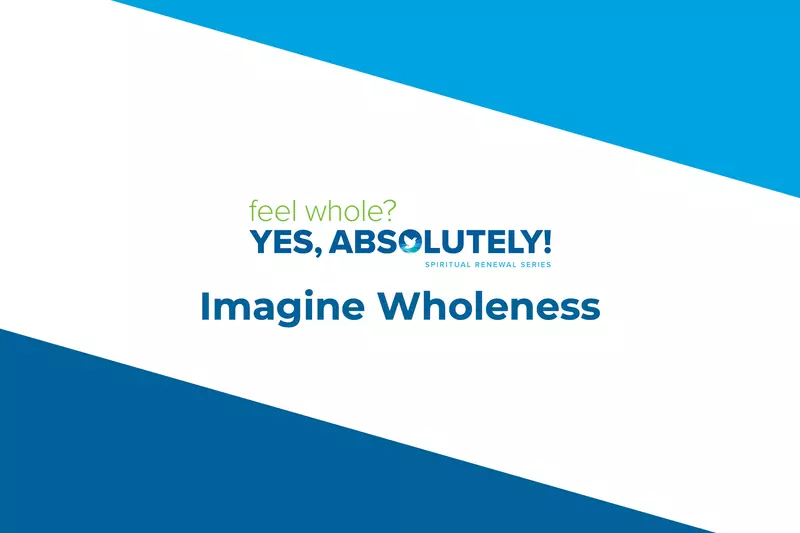 Spiritual Renewal Series 2023: Imagine Wholeness video thumbnail.