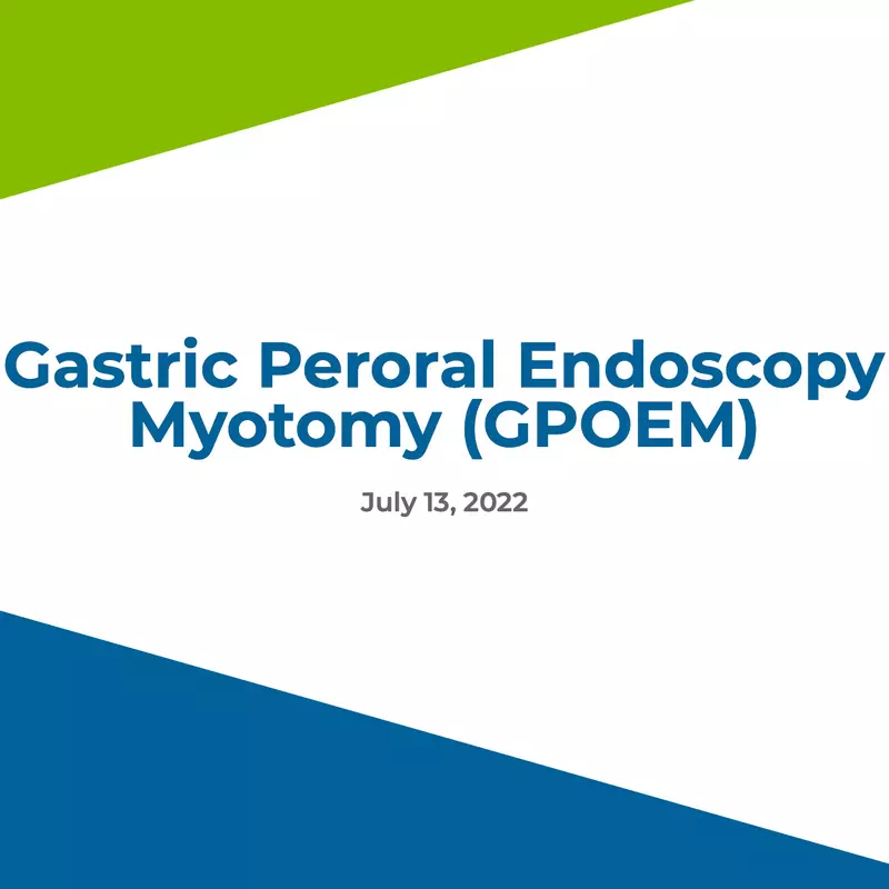 Gastric Peroral Endoscopy Myotomy (GPOEM)