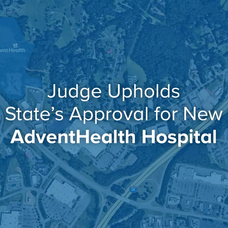 Judge Upholds State Decision to Award CON for New Hospital to AdventHealth