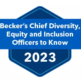 Becker’s Hospital Review recognizes leaders who are directing efforts to create inclusive health care environments.