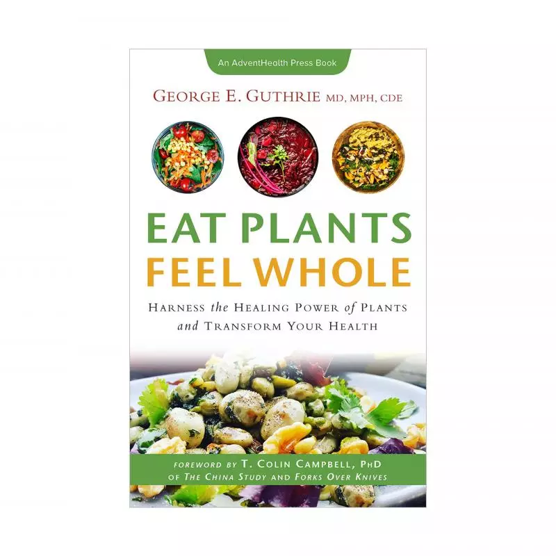 Eat Plants Feel Whole book cover
