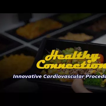 Healthy Connections | Innovative Cardiovascular Procedures