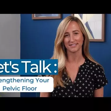 Let's Talk: Strengthening Your Pelvic Floor