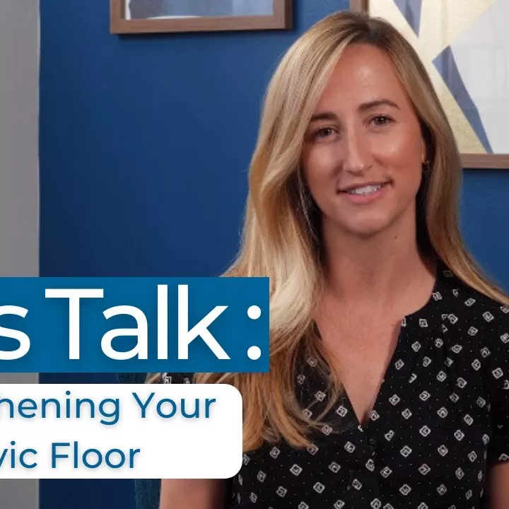 Let's Talk: Strengthening Your Pelvic Floor