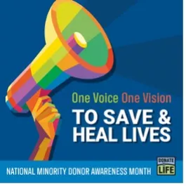 Click here to learn more about  National Minority Donor  Awareness Month