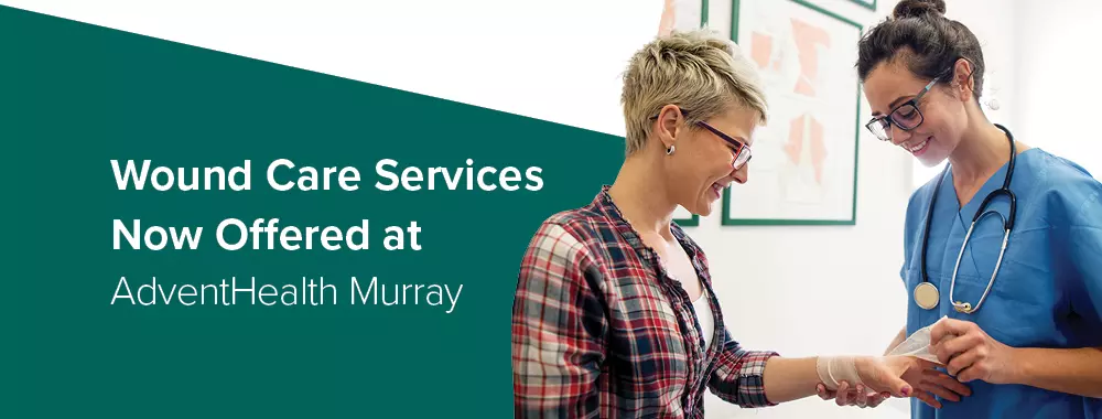 AdventHealth Murray now offers wound care.